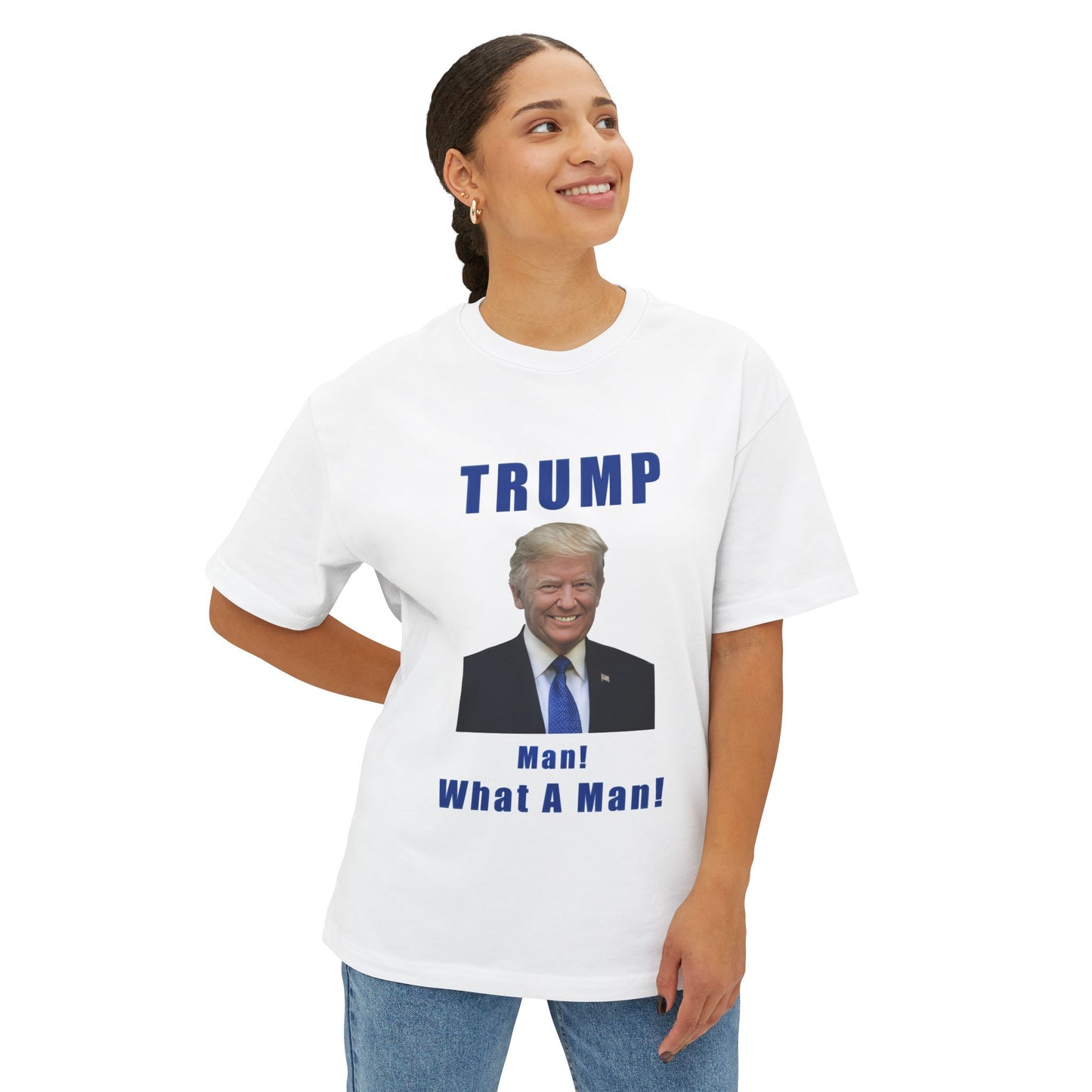 Funny Unisex Oversized Tee - 'Man! What A Man!' Graphic T-Shirt, Political Humor, Gift for Him, Casual Wear, Statement Tee